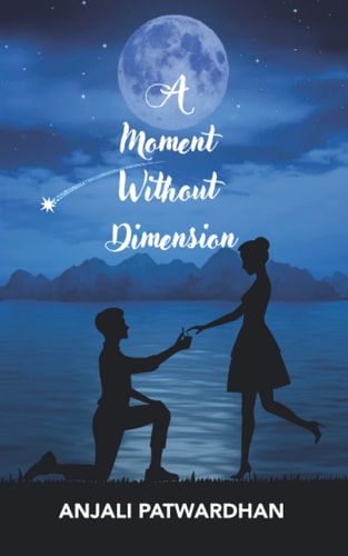 A Moment Without Dimension A Collection of Poems