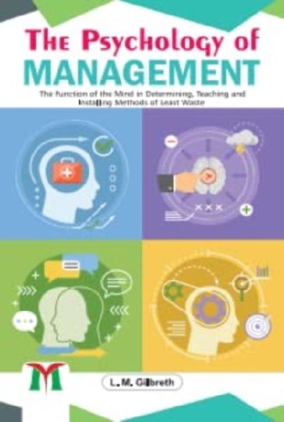 The Psychology of Management: The application of psychology principles to the field of management
