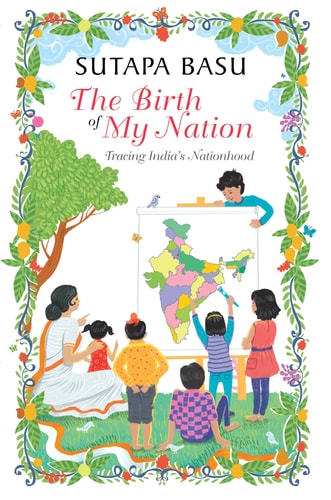The Birth of My Nation Tracing India's Nationhood