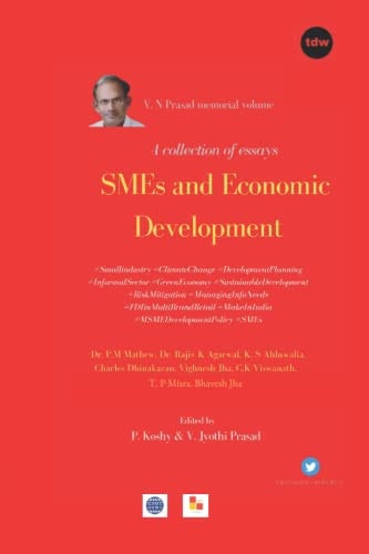SMEs and Economic Development V. N Prasad Memorial Volume. A Collection of Essays
