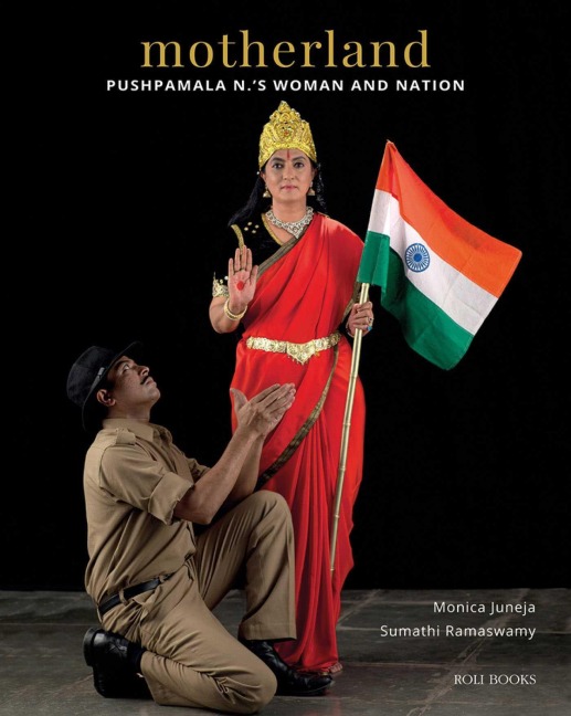 Motherland: Pushpamala N.s Woman and Nation