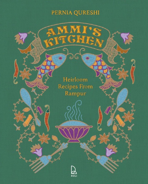 Ammi's Kitchen: Heirloom Recipes from Rampur