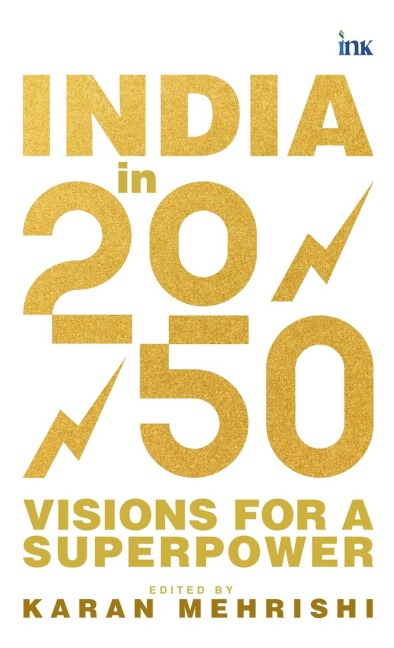 India in 2050: Visions for a Superpower