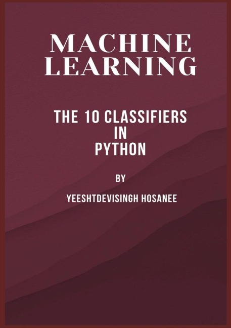 Machine Learning: The 10 Classifiers in Python