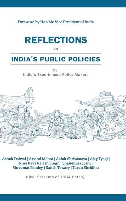 Reflections on Indias Public Policies: by Indias Experienced Policy makers