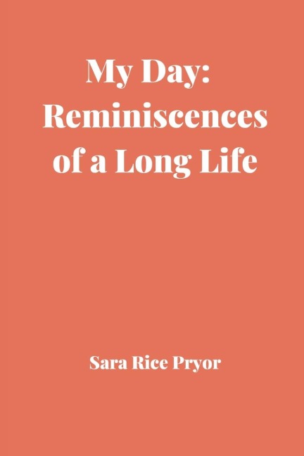 My Day: Reminiscences of a Long Life