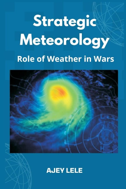 Strategic Meteorology: Role of Weather in Wars