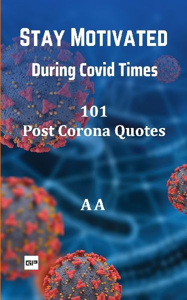 Stay Motivated During Covid Times: 101 Post Corona Quotes