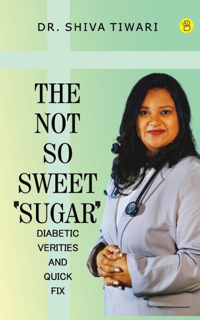 The not so sweet Sugar- Diabetic verities and quick-fix