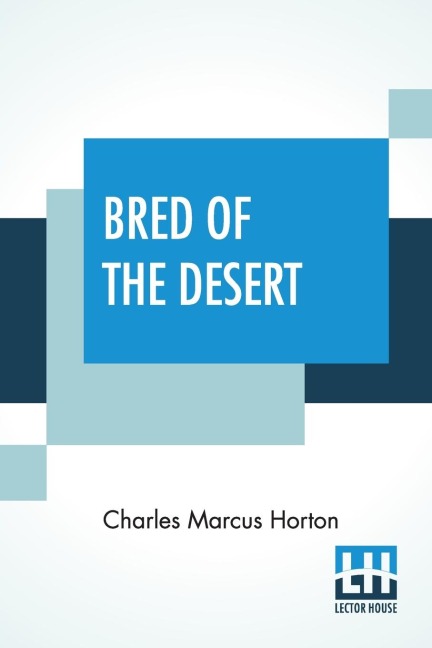 Bred Of The Desert: A Horse And A Romance