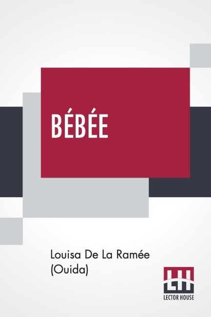 Bébée: Or, Two Little Wooden Shoes A Story.