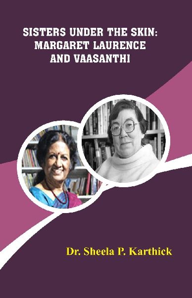 Sisters Under the Skin: Margaret Laurence and Vaasanthi