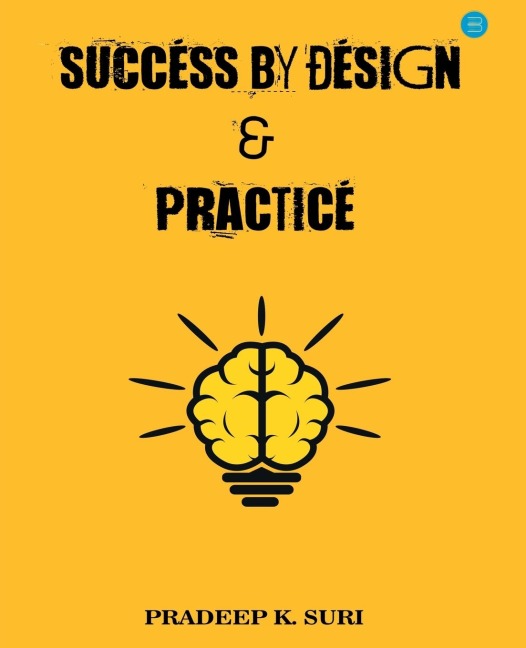 Success by Design & Practice