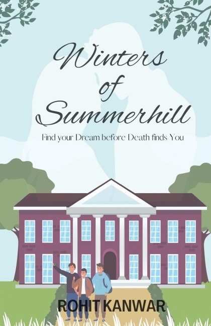Winters of Summerhill: Find your Dream before Death finds you