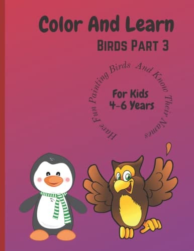 Color And Learn Birds Part 3 Fun Coloring the Book and Learn about Birds for Children 4 to 6 Years