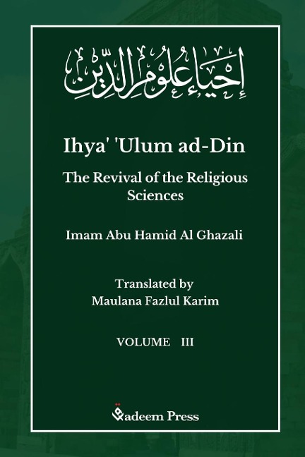 Ihya' 'Ulum ad-Din - The Revival of the Religious Sciences - Vol 3: ¿¿¿¿¿ ¿¿¿¿ ¿¿¿¿¿