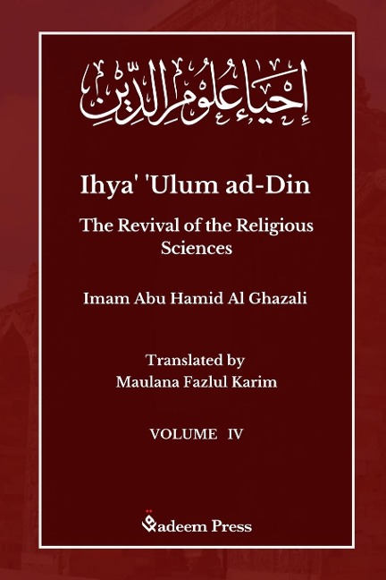 Ihya' 'Ulum ad-Din - The Revival of the Religious Sciences - Vol 4: ¿¿¿¿¿ ¿¿¿¿ ¿¿¿¿¿