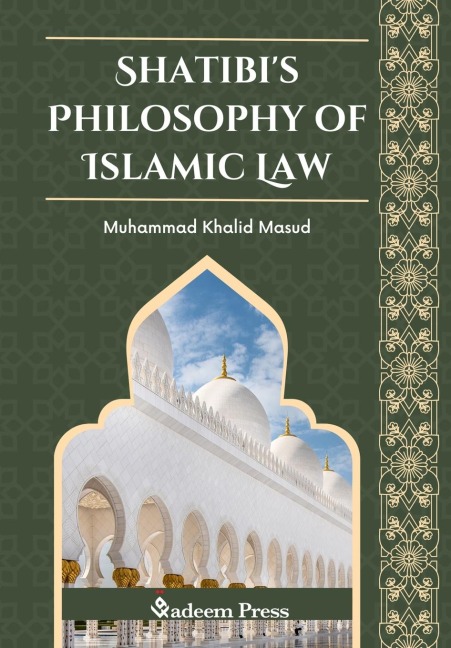 Shatibis Philosophy of Islamic Law