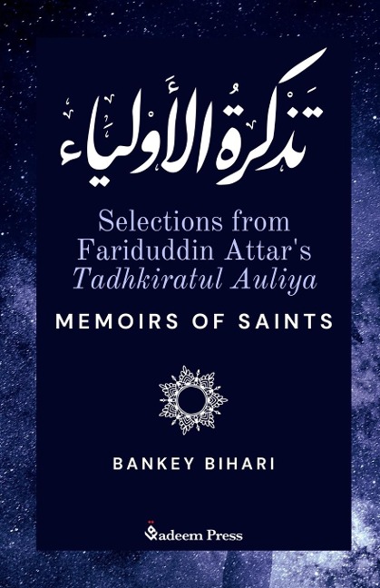 Selections from Fariduddin Attars Tadhkiratul Auliya - Memoirs of Saints: ¿¿¿¿¿ ¿¿¿¿¿¿¿¿