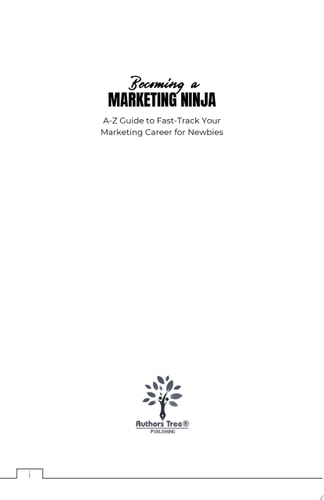 Becoming a Marketing Ninja A-Z Guide to Fast-Track Your Marketing Career for Newbies