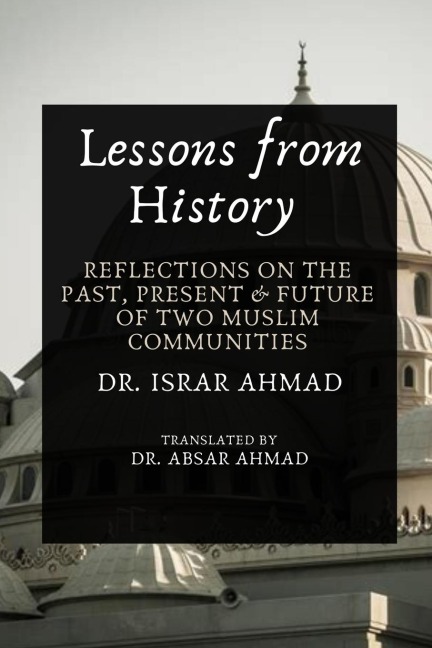 Lessons from History: Reflections on the past, Present & Future  of Two Muslim communities