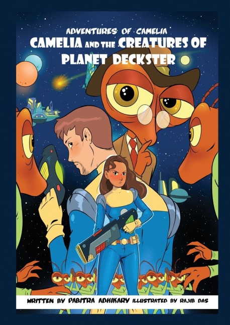 Adventures of Camelia: Camelia and the Creatures of Planet Deckster