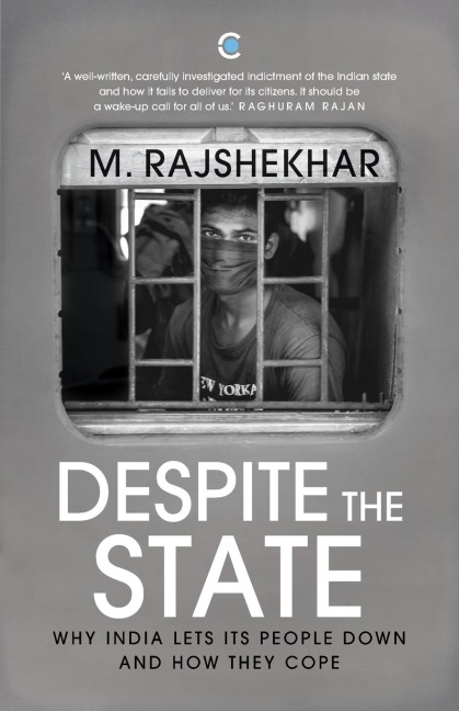 Despite The State: Why India Lets Its People Down And How They Cope