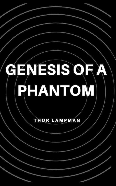 Genesis of a Phantom