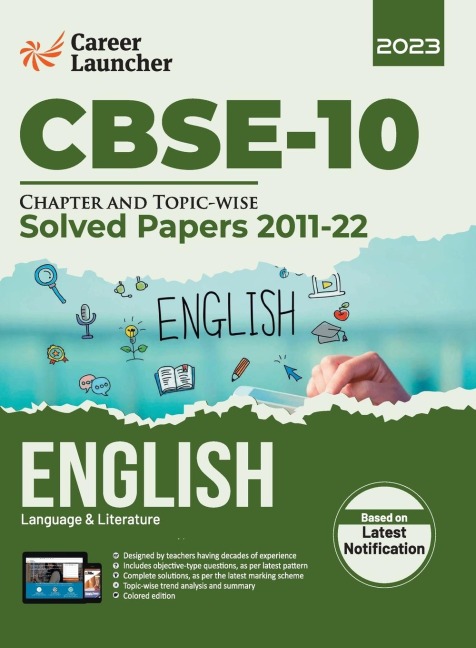 CBSE Class X 2023: Chapter and Topic-wise Solved Papers 2011-2022 : English Language & Literature by Career Launcher