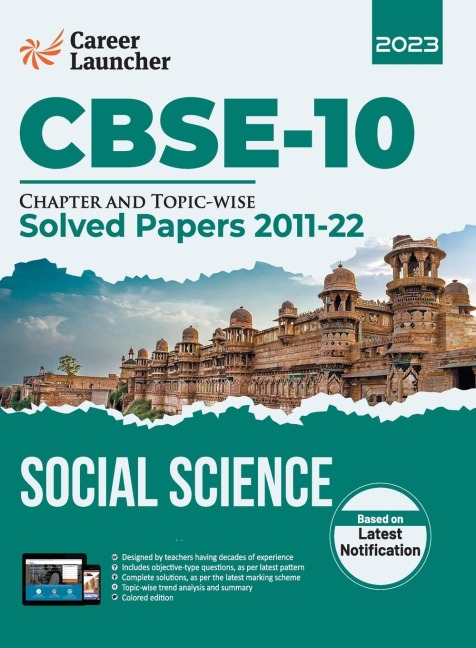 CBSE Class X 2023: Chapter and Topic-wise Solved Papers 2011-2022 : Social Science (All Sets - Delhi & All India)   by Career Launcher