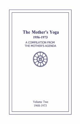 The Mothers Yoga 1956-1973, Volume Two 1968-1973: A Compilation from The Mothers Agenda