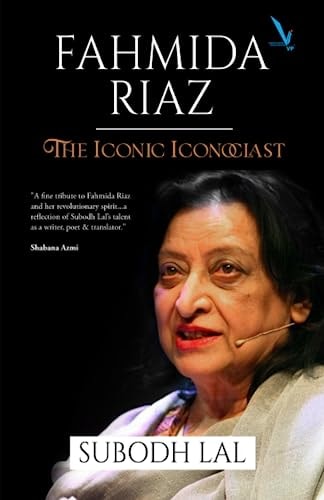 Fahmida Riaz The Iconic Iconoclast