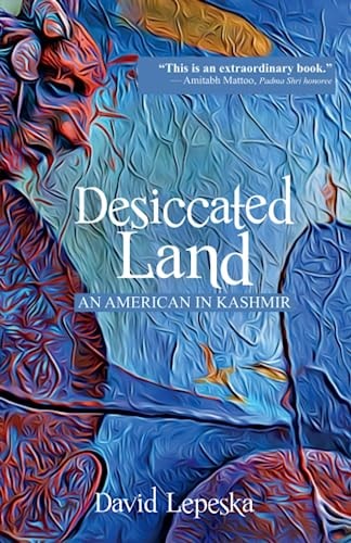 Desiccated Land An American in Kashmir