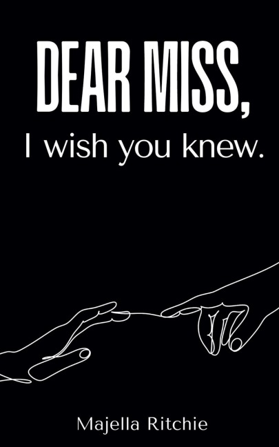 Dear Miss, I wish you knew.
