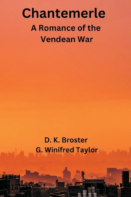 Chantemerle: A Romance of the Vendean War