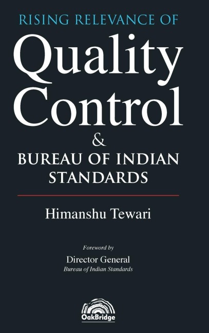 Rising Relevance of Quality Control and Bureau of Indian Standards | Himanshu Tewari | OakBridge