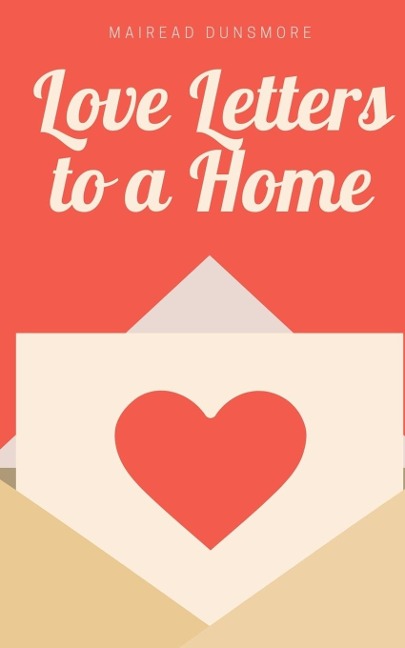 Love Letters to a Home