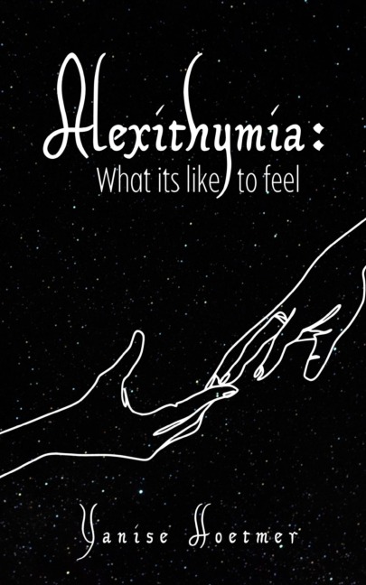 Alexithymia: What its like to Feel