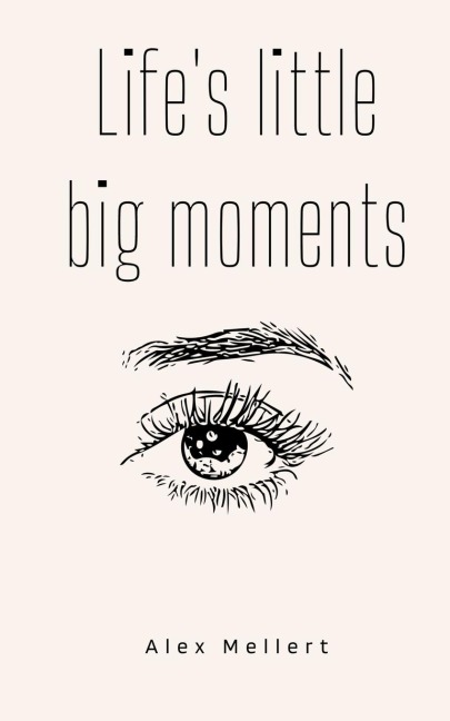 Lifes little big moments
