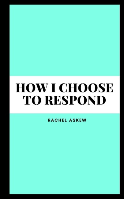 How I choose to respond
