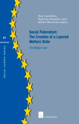 Social Federalism: The Creation of a Layered Welfare State : The Belgian case