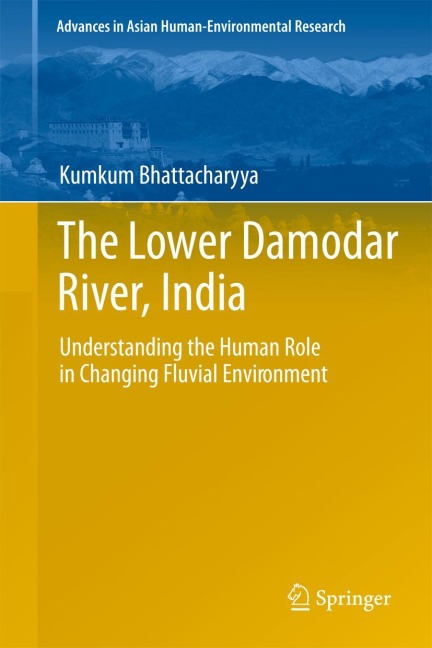 The Lower Damodar River, India: Understanding the Human Role in Changing Fluvial Environment