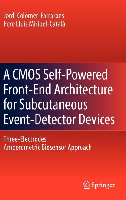A CMOS Self-Powered Front-End Architecture for Subcutaneous Event-Detector Devices: Three-Electrodes Amperometric Biosensor Approach