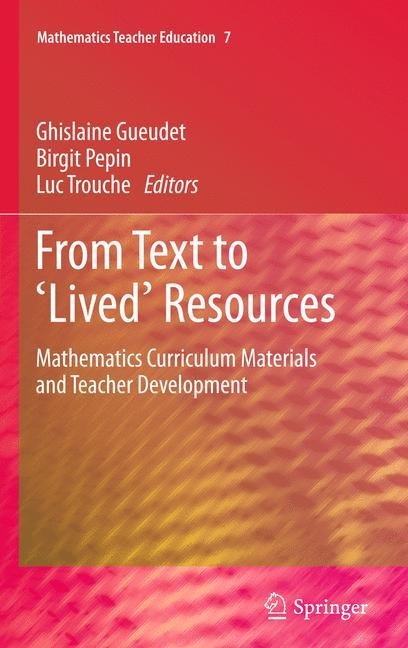 From Text to Lived Resources: Mathematics Curriculum Materials and Teacher Development