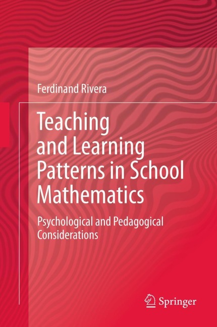 Teaching and Learning Patterns in School Mathematics: Psychological and Pedagogical Considerations