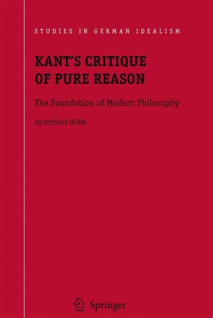 Kants Critique of Pure Reason: The Foundation of Modern Philosophy