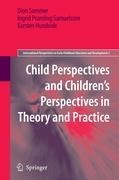 Child Perspectives and Childrens Perspectives in Theory and Practice