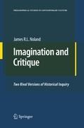 Imagination and Critique: Two Rival Versions of Historical Inquiry