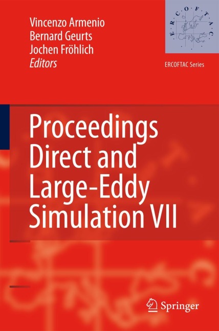 Direct and Large-Eddy Simulation VII: Proceedings of the Seventh International ERCOFTAC Workshop on Direct and Large-Eddy Simulation, held at the University of Trieste, September 8-10, 2008