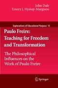 Paulo Freire: Teaching for Freedom and Transformation: The Philosophical Influences on the Work of Paulo Freire